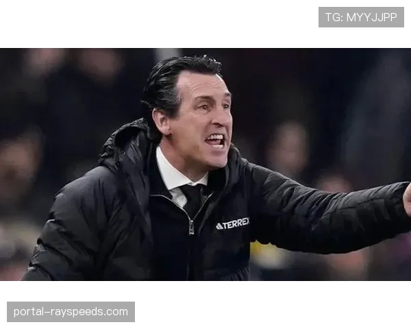 从濒临降级到冲击欧战：阿斯顿维拉主帅埃梅里的二年级奇迹